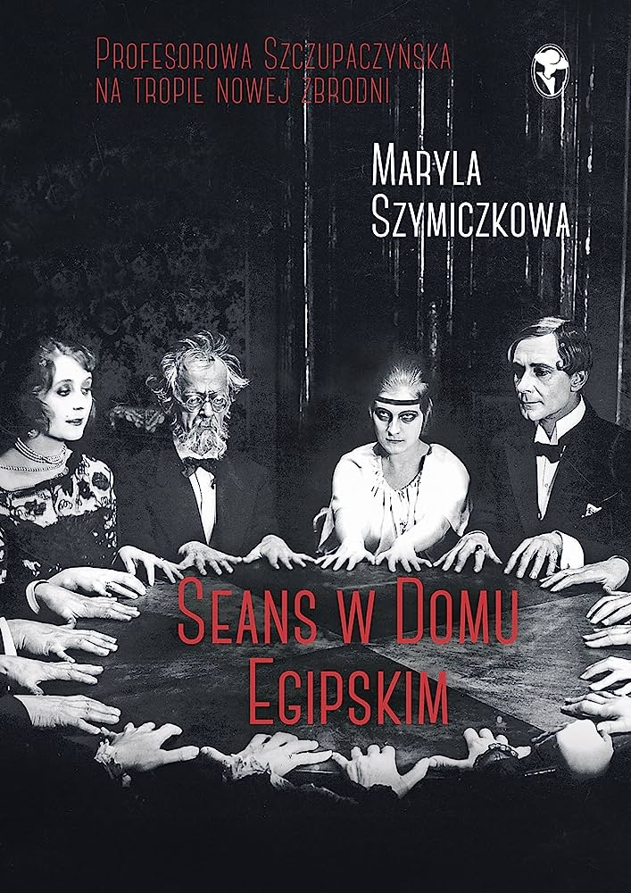 Klub Książki: “Seans w Domu Egipskim”