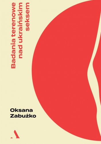 Klub Książki: “Badania terenowe nad ukraińskim seksem”