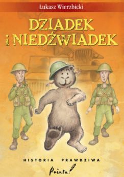 „Dziadek i niedźwiadek” Łukasza Wierzbickiego